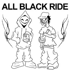ALL BLACK RIDE  YIIKES17 X Sickly Syrus (prod R4K45H1)