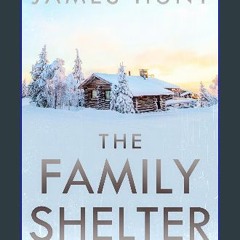 ebook [read pdf] 📖 The Family Shelter: A Small Town Post Apocalypse EMP Thriller (EMP Survival in