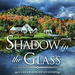 [DOWNLOAD] EPUB 💝 Shadow in the Glass (A Greer Hogan Mystery) by M. E. Hilliard [KIN