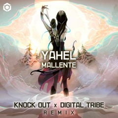 Yahel - Mallente (Knock Out Vs Digital Tribe Remix )