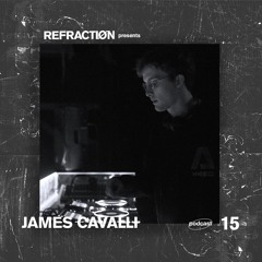 Refractiøn podcast 015 : James Cavalli