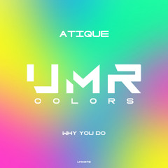 Atique - Why You Do [UNCLES MUSIC COLORS]