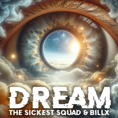 The Sickest Squad & Billx -Dream (Radio Edit)