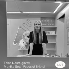 False Nostalgia @ Radio Vilnius:  Faces of Bristol