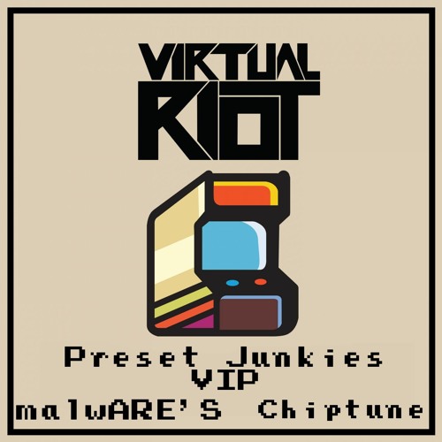 Virtual Riot -  Preset Junkies VIP (malwARE'S Chiptune)8bits