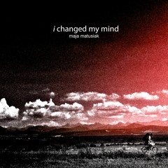 i changed my mind