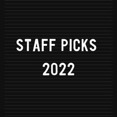 Staff Picks 2022