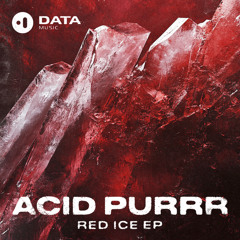 Acid Purrr - Red Ice [OUT NOW]