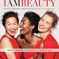 DOWNLOAD PDF 📄 I Am Beauty: Timeless Skincare and Beauty for Women 40 and Over by  R