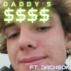 Daddy's Money (ft. Jackson)