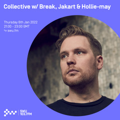 Collective w/ Break, Jakart & Hollie-may 06TH JAN 2022