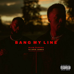 Bang My Line (feat. Luke James)