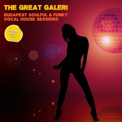 The Great Galeri - Budapest Soulful & Funky Vocal House Sessions (Summer Edition Vol. 1)