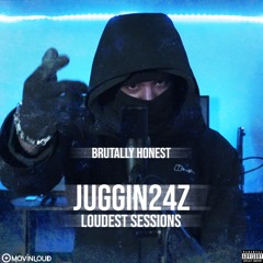 Juggin24z | Brutally Honest (Movinloud Loudest Session)