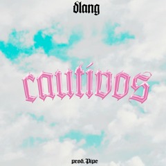 DLANG - CAUTIVOS (Prod. @YungPipe)