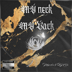 My Neck My Back (PHYERLEN & EURO Edit)