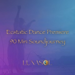 Ecstatic Dance Premiere Set | LUNASOL
