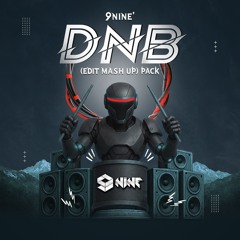 9Nine' Drum and Bass (Mash up / Edit) Pack(Free Download)