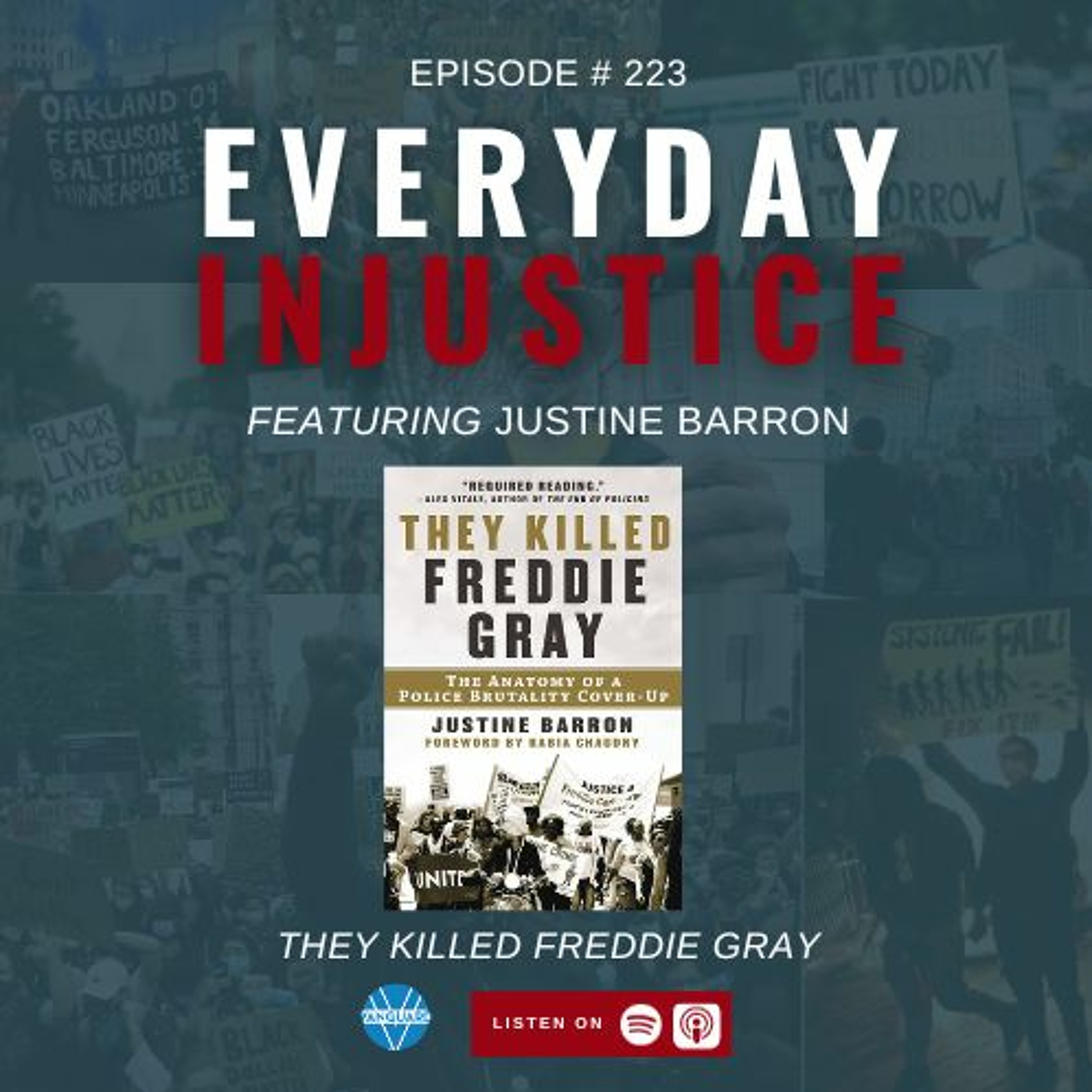 Everyday Injustice Podcast Episode 223: They Killed Freddie Gray