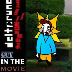 GUY IN THE MOVIE V2[DELTARUNE TSSSSSSSP]