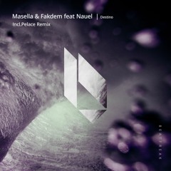 Masella & Fakdem Feat Nauel - Destino (Pelace Remix), Beatfreak Recordings