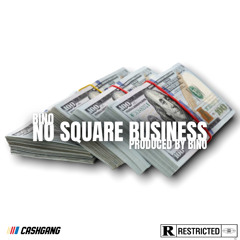 “No Square Business” (Prod Bino)