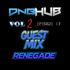 DNBHUB VOL2 EP17 - Renegade Guest Mix