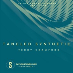 Tangled Synthetic #033 - Terry Crawford (May 20)