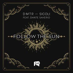 DMTR, sicoli - follow the sun (feat. Dante Saverio) [Original Mix]