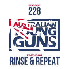 Australian Young Guns | Episode 228 | Rinse & Repeat