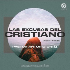 Antonio Ortíz - Las excusas del cristiano