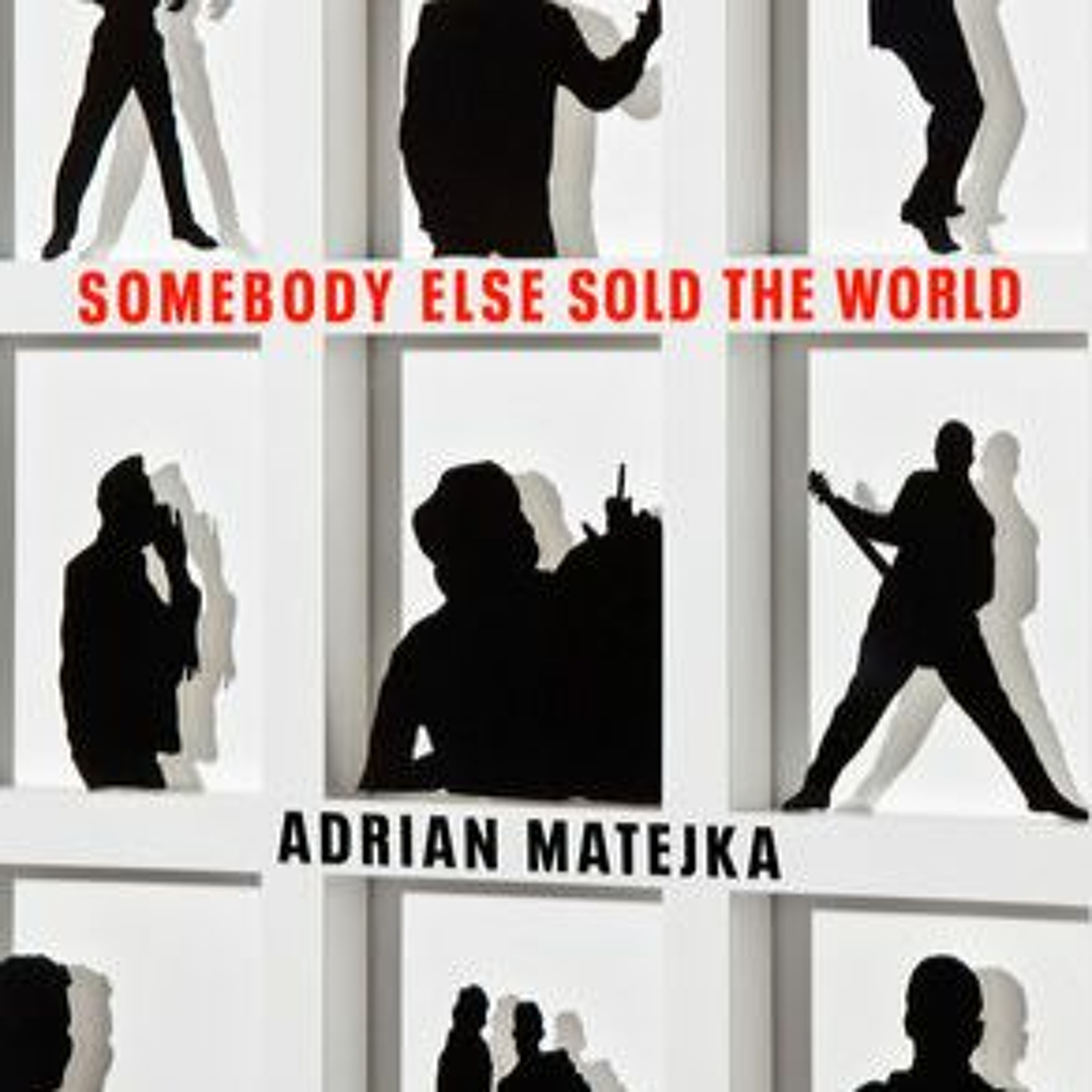 Somebody Else Sold the World by Adrian Matejka episode artwork