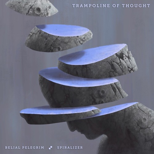 Belial and Me - Trampoline Of Thought