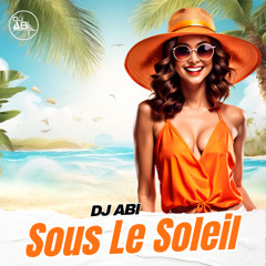 Dj Abi - Sous Le Soleil