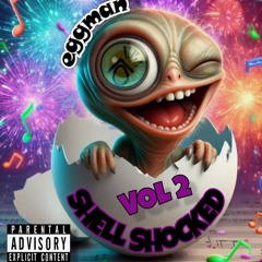 EGGMAN SHELL SHOCKED VOL 2
