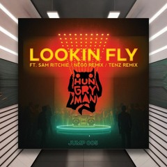 PREMIERE: Hungry Man & Sam Ritchie - Lookin Fly (NĒGO Remix) [Jump Music]