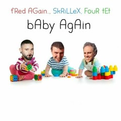 Fred Again.., Skrillex & Four Tet - Baby Again.. (Roam Remix)