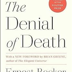 KINDLE The Denial of Death BY Ernest Becker (Author)