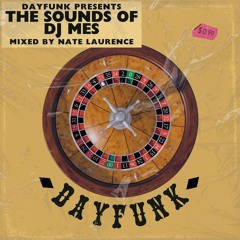 DayFunk Presents The Sounds Of DJ Mes - Mixed Live By Nate Laurence 8 - 18 - 24