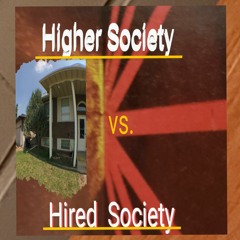 The Original Good Kids - Higher Society vs. Hired Society