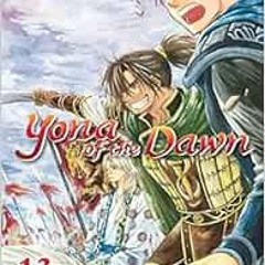 [Get] [KINDLE PDF EBOOK EPUB] Yona of the Dawn, Vol. 13 (13) by Mizuho Kusanagi 📧