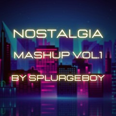 Nostalgia Mashup Vol.1 ( Avicii, Justice, Klaas, Robert Miles... )SPLURGEBOY Mashup