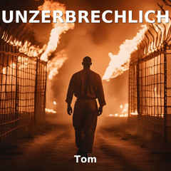 👉 Unzerbrechlich – Tom