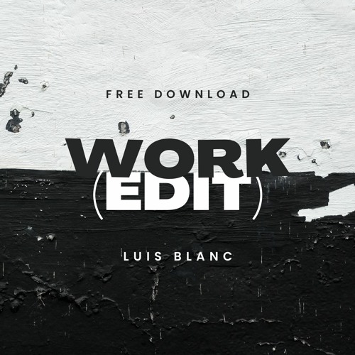 Luis Blanc - Master of  Work (EDIT)  FREE DOWNLOAD