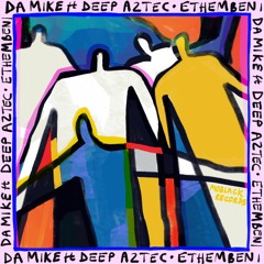 MBR488 - Da Mike Feat. Deep Aztec - Ethembeni (Original Mix)