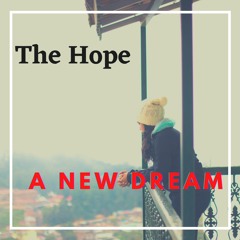The Hope - A New Dream