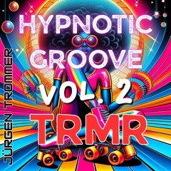 Hypnotic groove vol.2 by Jürgen Trommer (TRMR)