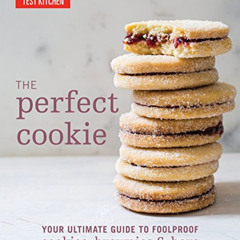 READ EBOOK 📥 The Perfect Cookie: Your Ultimate Guide to Foolproof Cookies, Brownies
