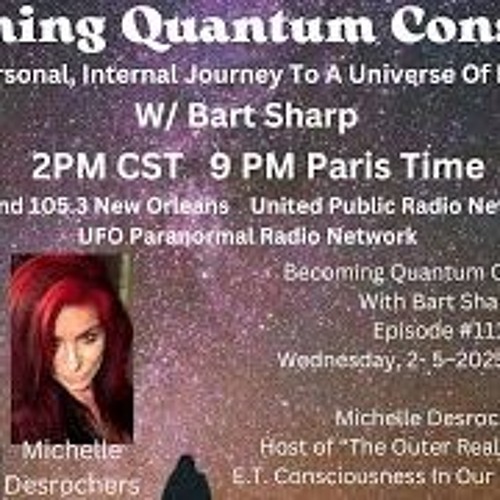 Becoming Quantum Conscious With Bart Sharp Episode  111 Wednesday  2- 5 2025 2PM CST