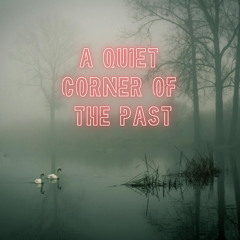 A Quiet Corner of the Past